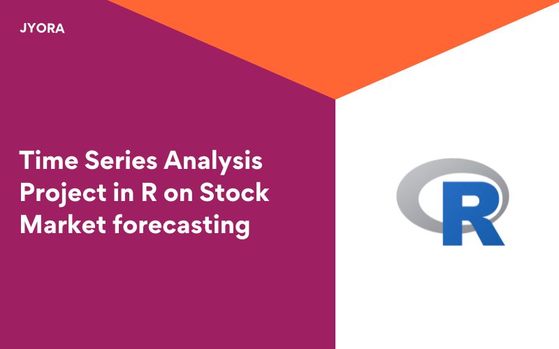 Time Series Analysis Project in R on Stock Market Forecasting